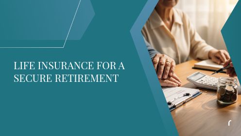 Life Insurance for a Secure Retirement