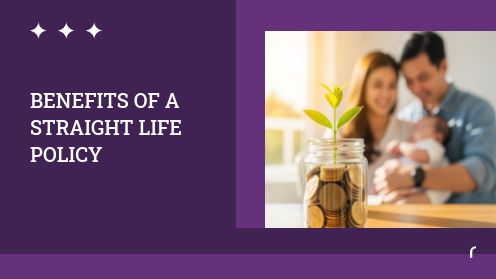 Benefits of a Straight Life Policy