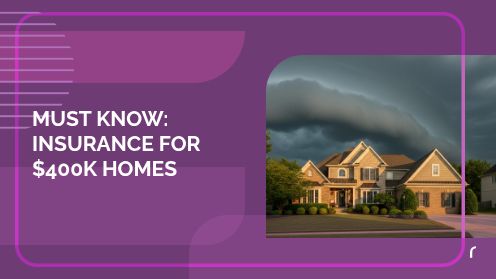 Must Know: Insurance for $400K Homes