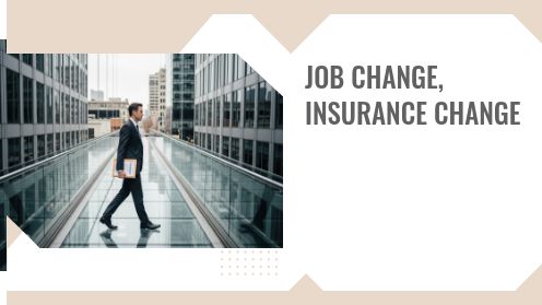 Job Change, Insurance Change