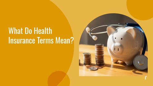 What Do Health Insurance Terms Mean?