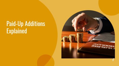Paid-up Additions Explained