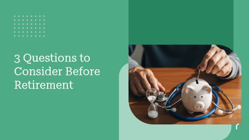 3 Questions to Consider Before Retirement